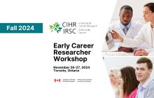 Call for Applications: Fall 2024 CIHR-ICR Early Career Researcher Workshop