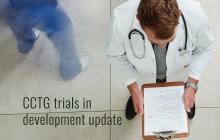 CCTG trials in development update 2025 Q2